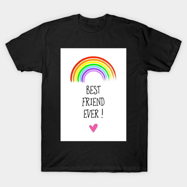 Best Friend Ever ! T-Shirt by AdamRegester